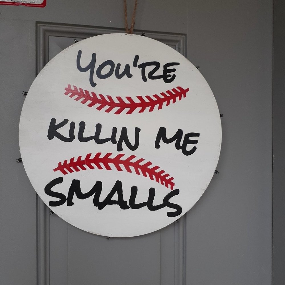 Your killing me smalls sign